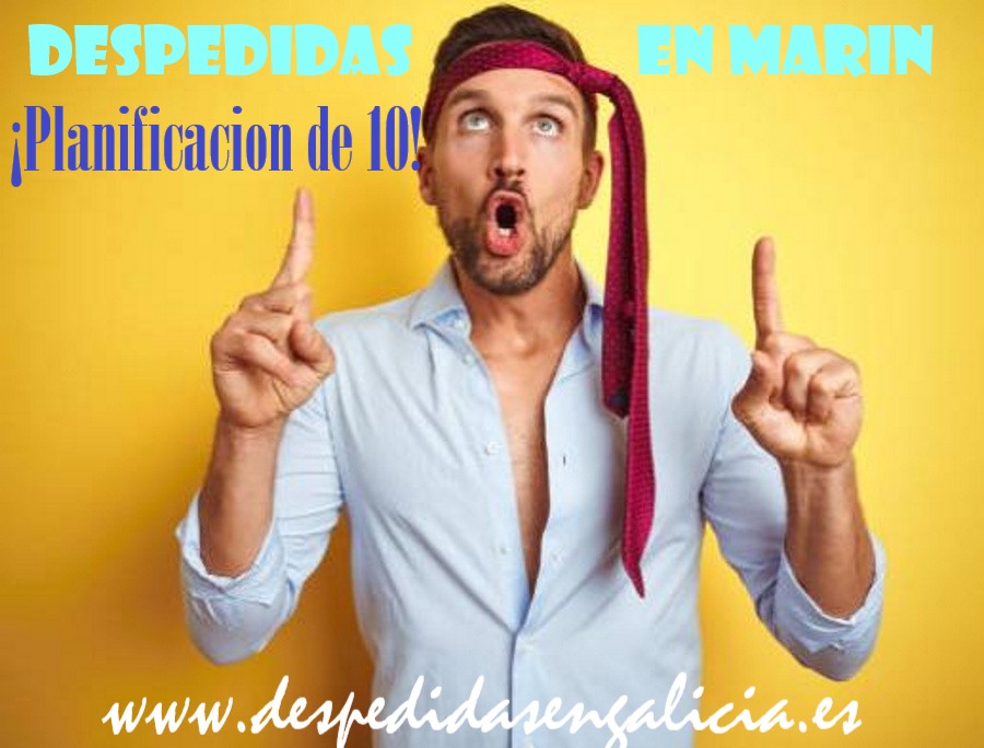 despedidas en Marín planificación de 10