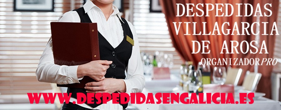 despedidas en Villagarcía de Arosa
