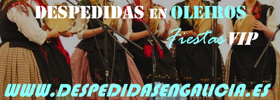 despedidas en Oleiros fiestas