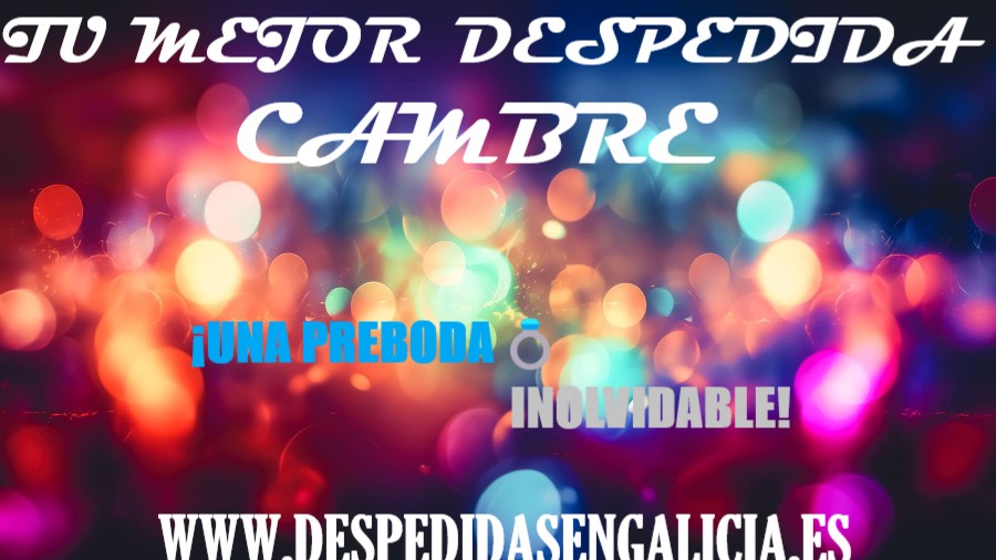 tu mejor despedida en Cambre
